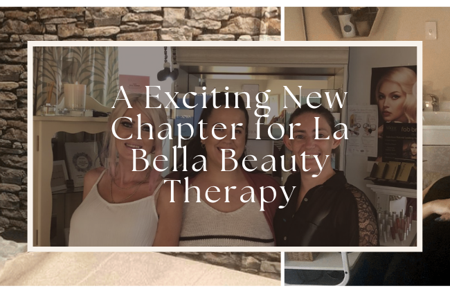 An exciting new chapter for La Bella Vita Beauty Therapy